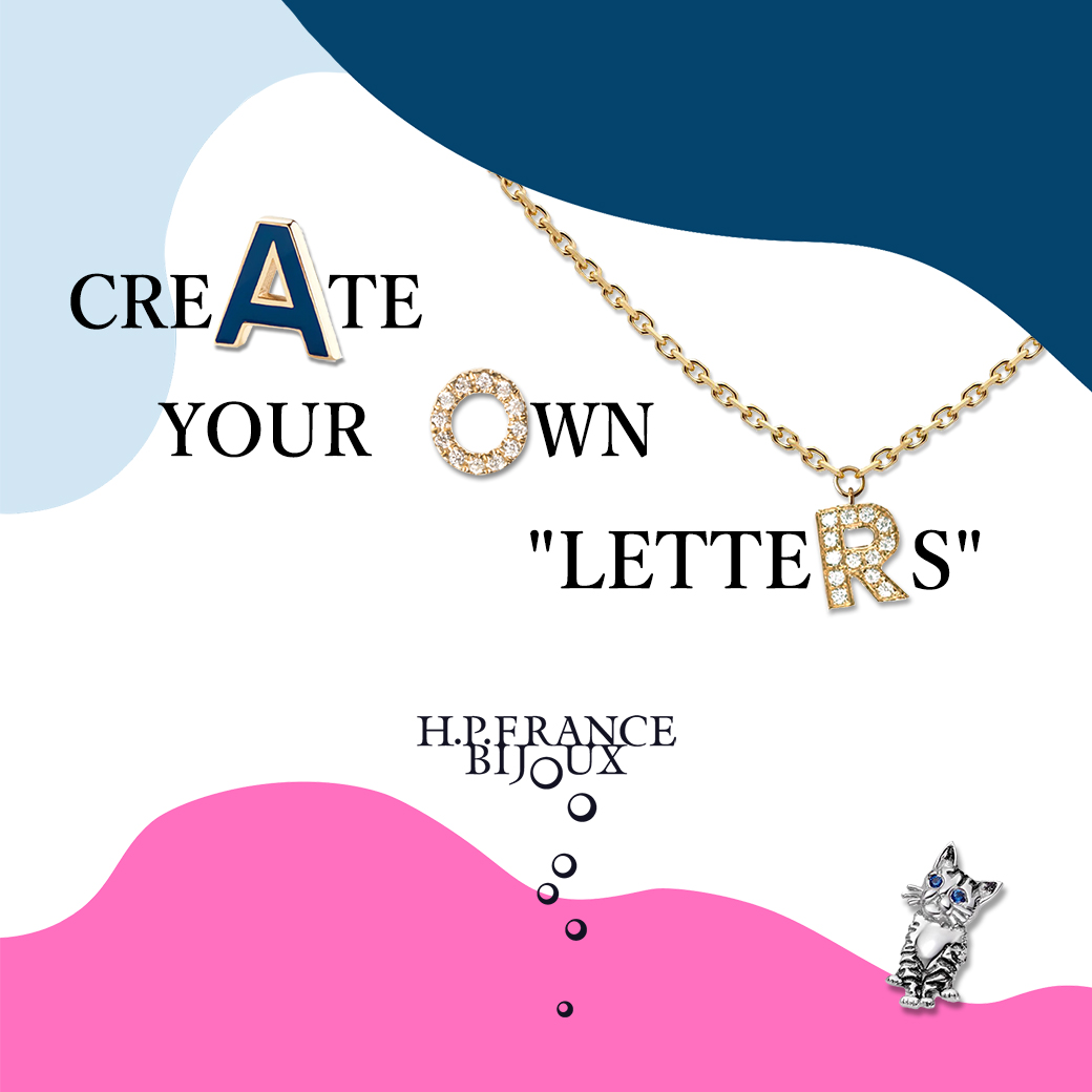 CREATE YOUR OWN ”LETTERS” ｜ H.P.FRANCE BIJOUX｜H.P.FRANCE公式サイト
